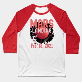 Mars Landing Day Space Exploration Mission Perseverance Baseball T-Shirt